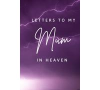 Letters to my mum in heaven | Letter book for bereaved sons and daughters | Thoughtful bereavement gift | Therapeutic writing: Blank Lined Notebook | ... | Premium Matte Hardcover | Size: 6x9 inches