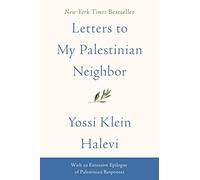 Letters to My Palestinian Neighbor