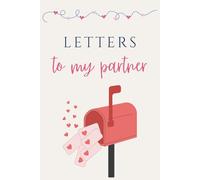 Letters to My Partener: 30 Guided Prompts to Write Now and Read Later Gift for Couples