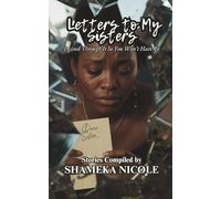 Letters to My Sisters: I Lived Through It So You Won’t Have To