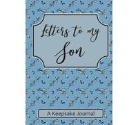 Letters to my Son. A Keepsake Journal: A blank lined notebook from Mom and Dad. Write in it now, to gift it later.