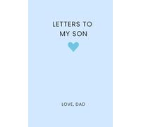 Letters to My Son: Blank Lined Journal for Dads to Sons