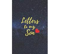 Letters to My Son: Blank NoteBook - Journal to Write In - Love You My Boy - Gift From a Mother To Son: Lined Notebook, 6" x 9", 100 pages