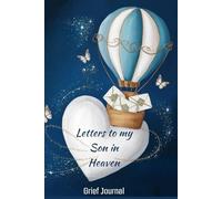 Letters to My Son in Heaven Grief Journal: Healing Prompts for Bereavement and Memories | Memorial Keepsake or Sympathy Gift for Grieving Mother, Father, Parents