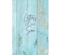 Letters to my Son- Journal / Keepsake Diary for Dads and Moms with Prompts for Every Stage of Life - Great for New Moms!