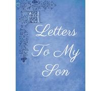 Letters To My Son: Memory Book for Letters to your Son | Parent Keepsakes Lined Notebook
