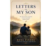Letters to My Son: The Life Lessons I Learned So You Can Build a Better Future
