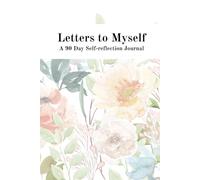 Letters to Myself: A 90-Day Reflection Journal