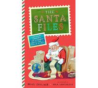 Letters to Never Send Santa: Confessions, Complaints, and Outlandish Requests from the Files of St. Nick