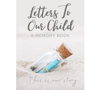 Letters To Our Child: A Memory Book - This is our Story (Gift Books)