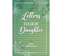 Letters to Our Daughter From Mom & Dad: Fill In The Blank Keepsake Journal from Mom Dad to Daughter as She Grows Up, Memory Book, New Parent Gift