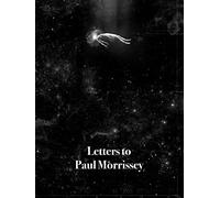 Letters to Paul Morrissey