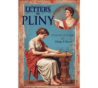 Letters to Pliny: Stories of Rome