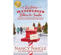 Letters to Santa: Based on the Hallmark Channel Original Movie (Christmas in Evergreen)
