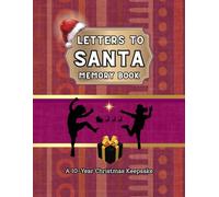 Letters to Santa Memory Book: A 10-Year Christmas Keepsake: A Holiday Book for Black & African American Kids to Capture Letters, Drawings, Wishes & Reflections