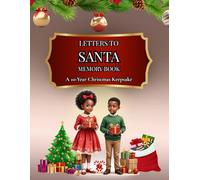 Letters to Santa Memory Book: A 10-Year Christmas Keepsake: A Holiday Book for Black & African American Kids to Capture Letters, Drawings, Wishes & Reflections