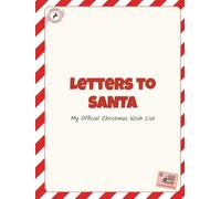 Letters to Santa: My Official Christmas Wish List for Kids to Write Their Holiday Dreams and Keep Magical Memories