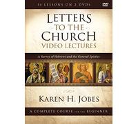 Letters to the Church Video Lectures: A Survey of Hebrews and the General Epistles