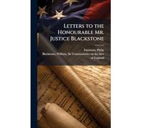 Letters to the Honourable Mr. Justice Blackstone