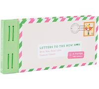 Letters to the New Mom: Write Now. Read Later. Treasure Forever.