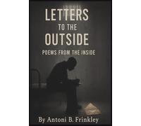 Letters To The Outside: Poems From The Inside