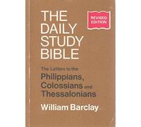 Letters to the Philippians, Colossians and Thessalonians (Daily Bible Study S.)