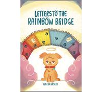 Letters To The Rainbow Bridge