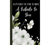 Letters to the stars: A Tribute to you: Journal gift ideas for friends and family honoring a loved one in heaven