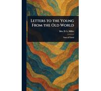 Letters to the Young From the Old World