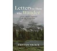Letters to Those Who Wander: A Poetic Travel Companion for the Anxious Soul