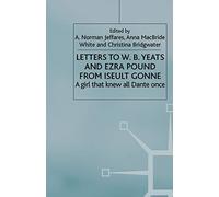 Letters to W.B.Yeats and Ezra Pound from Iseult Gonne: A Girl That Knew All Dante Once