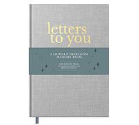 Letters to You: A Modern Heirloom Memory Book to Capture Childhood Moments Through the Years