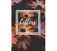 Letters To You: Blank floral lined notebook with daisies. Gift for someone grieving a lost one to write letters to their loved one.