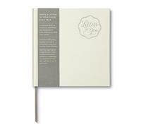 Letters to You -- Write a Letter to Your Child Each Year from Ages 1 to 18 -- A Beautiful, Gender Neutral Keepsake Book for Parents to Write Letters to Their Children