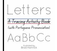 Letters (with Portuguese Pronunciation): A Tracing Activity Book