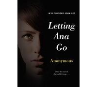 Letting Ana Go (Anonymous Diaries)