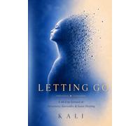 Letting Go: A 48-Day Journal of Awareness, Surrender & Inner Healing