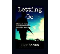 Letting Go: A Marine's Journey Through War and His Search for Meaning