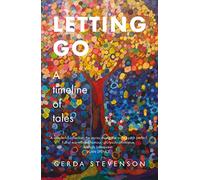Letting Go: a timeline of tales