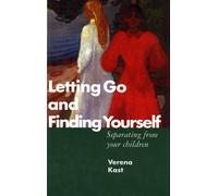 Letting Go and Finding Yourself: Separating from Your Children