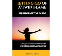 Letting Go of a Twin Flame: An Informative Guide (Twin Flame Stages)