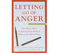 Letting Go of Anger: The Eleven Most Common Anger Styles & What to Do about Them