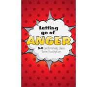 Letting Go of Anger Card Deck: 54 Cards to Help Teens Tame Frustration