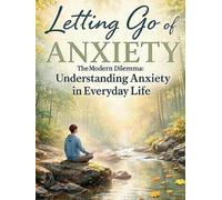 Letting Go of Anxiety: Retraining Your Nervous System to Find Calm in a Chaotic World (Catastrophizing to Calm)