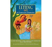 Letting Go of Compulsive Overeating - Twelve Step Recovery from Compulsive Overeating - Daily Reflections