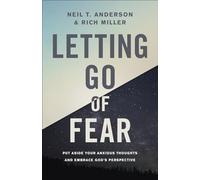 Letting Go of Fear : Put Aside Your Anxious Thoughts and Embrace God's Perspective