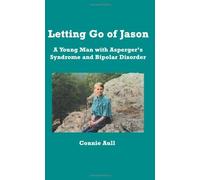 Letting Go of Jason: A Young Man with Asperger's Syndrome and Bipolar Disorder by Connie Aull (2005-01-12)