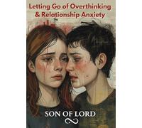 Letting Go of Overthinking and Relationship Anxiety: How to Stop Mental Loops, Calm Your Mind, and Build Secure, Healthy Relationships (Vibrational Frequency of Energy)
