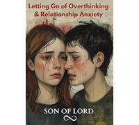 Letting Go of Overthinking and Relationship Anxiety (Kingdom of God)
