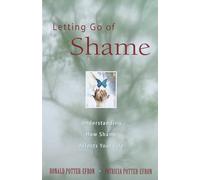 Letting Go of Shame: Understanding How Shame Affects Your Life